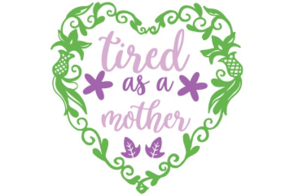 Tired as a Mother: A Heartfelt Message of Appreciation and Love