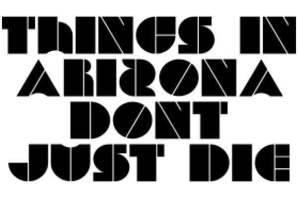 Things in Arizona Don't Just Die: A Visual Guide to the State's Unique Characteristics