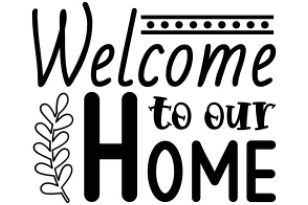 Welcome to Our Home: A Symbolic Greeting