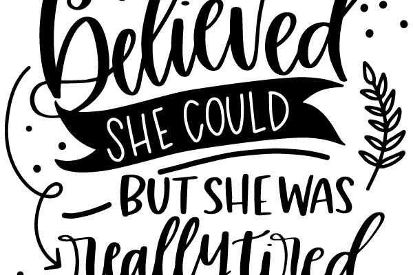 Believe in Yourself, Even When You're Exhausted