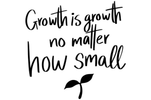 Inspirational Quote: The Power of Small Growths