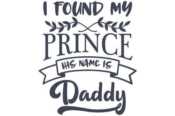 I Found My Prince, His Name Is Daddy