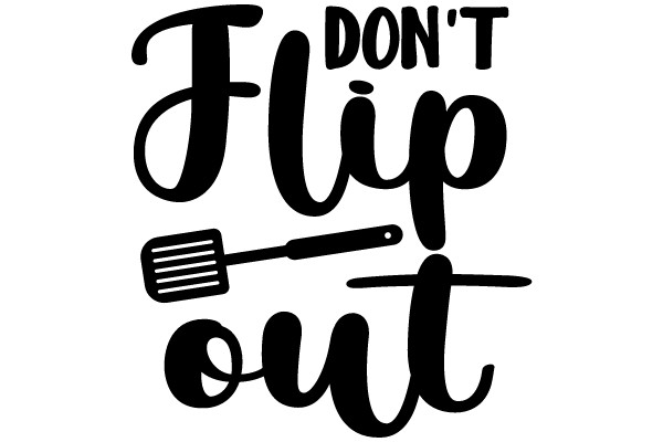 Don't Flip Out