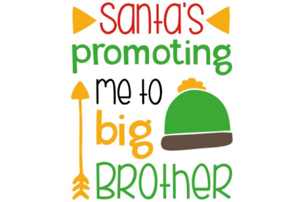 Santa's Promoting Me to Big Brother