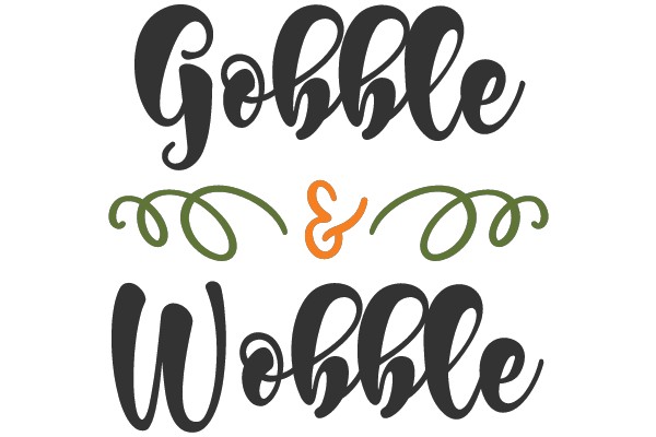 Gobble & Wobble