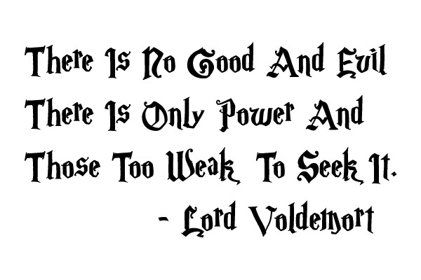 Lord Voldemort's Philosophy