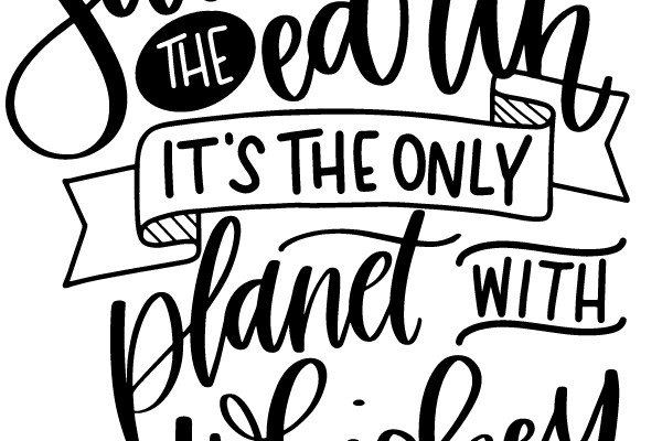 Save the Earth, It's the Only Planet with Whiskey