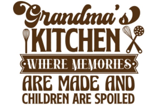 Grandma's Kitchen: Where Memories Are Made and Children Are Spoiled