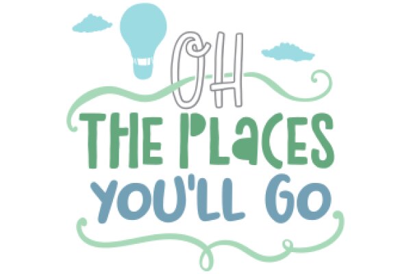 Oh, The Places You'll Go: A Journey Through the Wonders of Lightbulbs and Clouds