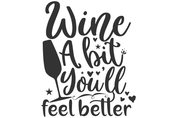 Wine A Bit You'll Feel Better