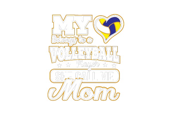 Belonging to a Volleyball Player, She Calls Me Mom