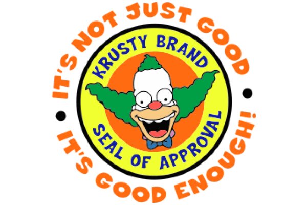 Krusty Brand Seal of Approval: 'It's Not Just Good, It's Good Enough!'