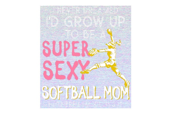 Unleashing Your Inner Strength: The Journey of a Super Sexy Softball Mom