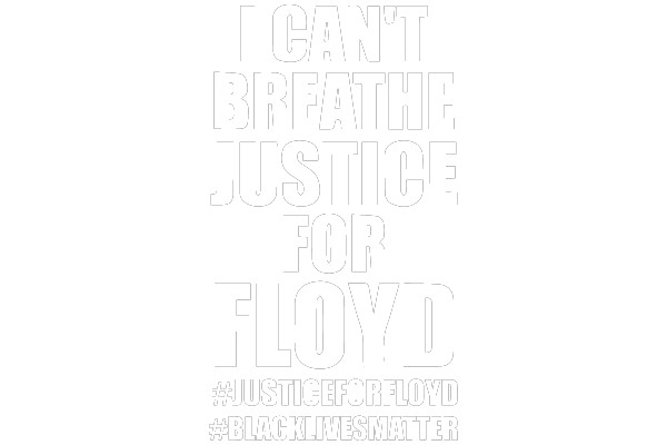 I Can't Breathe: The Demand for Justice for Floyd