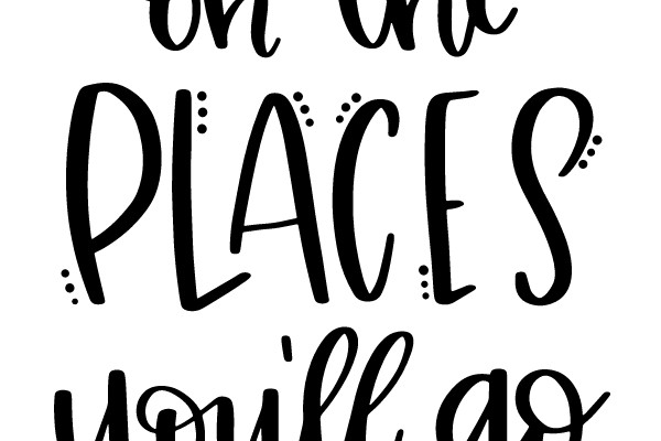 Oh the Places You'll Go