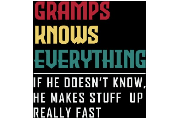 Gramps Knows Everything: A Humorous Take on the Importance of Experience and Knowledge in Life