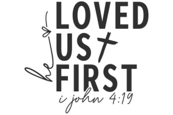 Loved Us First: A Biblical Affirmation