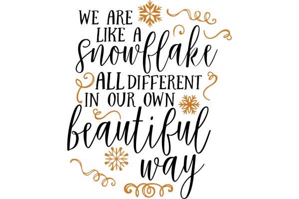 Inspirational Quote: We Are Like a Snowflake - All Different in Our Own Beautiful Way