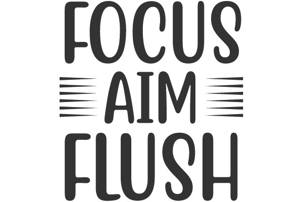 Focus Aim Flush