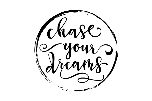 Chase Your Dreams