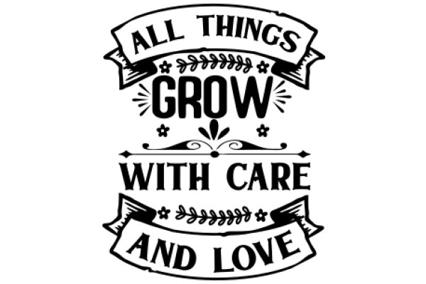 All Things Grow with Care and Love