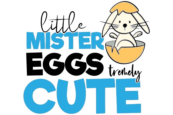 Little Mister Eggs Tremely Cute