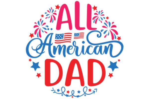 Celebrating All American Dad: A Festive Graphic Design