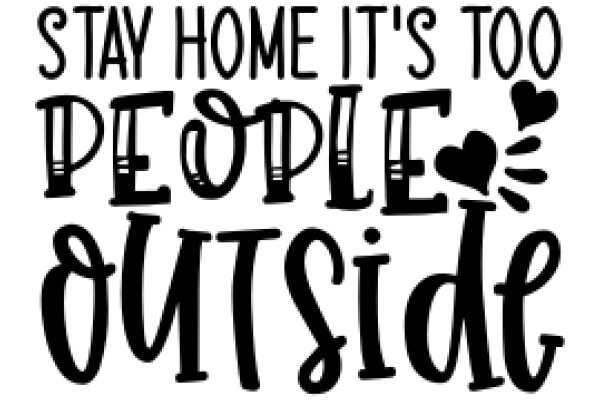 Stay Home, People Outside: A Quirky Reminder of the Importance of Social Distancing