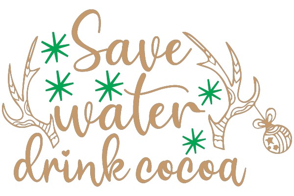Save Water Drink Cocoa