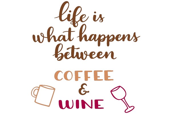 Life is what happens between coffee & wine
