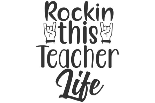 Rockin' This Teacher Life: A Playful Take on the Challenges and Joys of Teaching