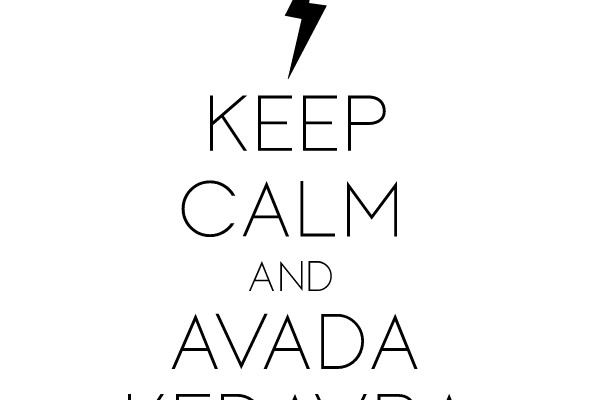 Stay Calm and Avada Kedavra