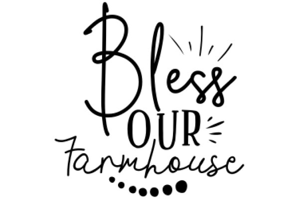 Bless Our Farmhouse: A Sign of Good Fortune and Warm Wishes