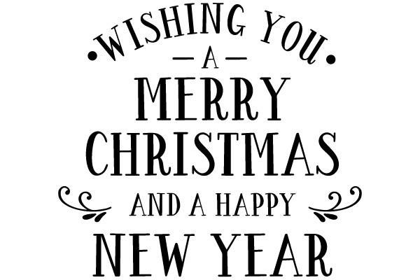 Wishing You a Merry Christmas and a Happy New Year