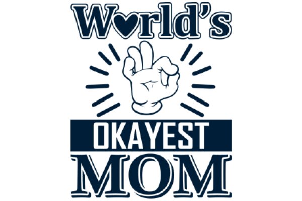 World's Okayest Mom: A Heartwarming Tribute to the World's Most Loved Moms