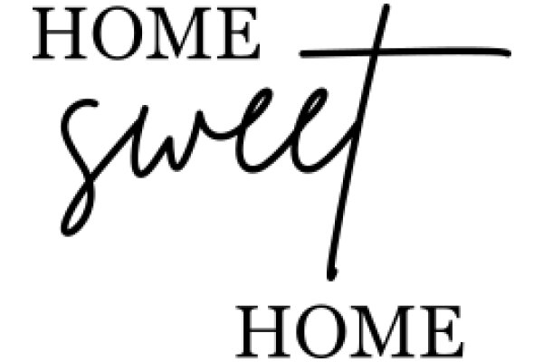 Home Sweet Home: A Journey Through the Words of Love and Comfort