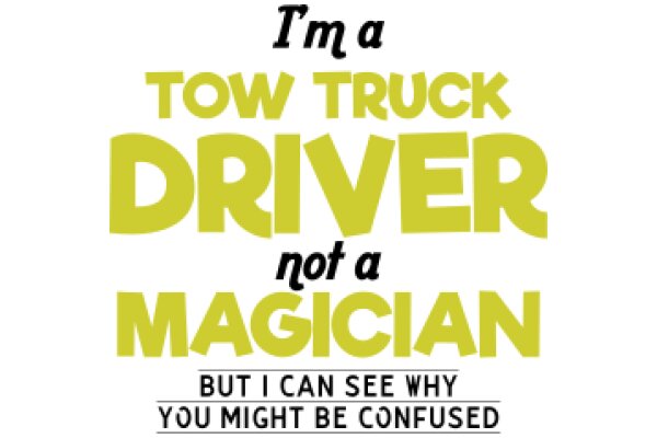 A Humorous Take on the Relationship Between Tow Truck Drivers and Magicians