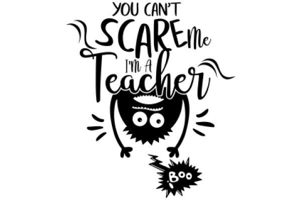 A Playful Take on the Fear of Teaching: A Humorous Quote for Educators