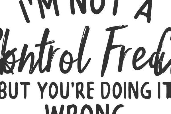 I'm Not a Control Freak