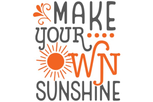 Make Your Own Sunshine: A Guide to Crafting a Positive Mindset