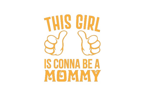 This Girl Is Conna Be a Mommy