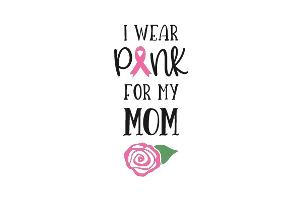 I Wear Pink for My Mom