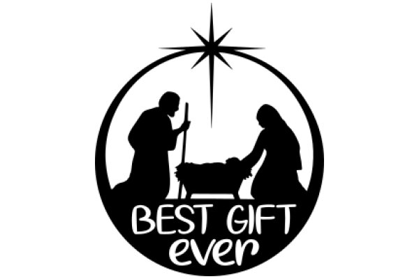 Best Gift Ever: A Silhouette of a Nativity Scene with the Text 'Best Gift Ever' Below It