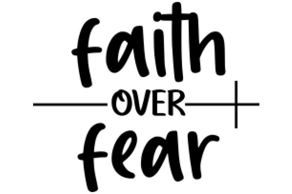 Faith Over Fear: A Visual Affirmation