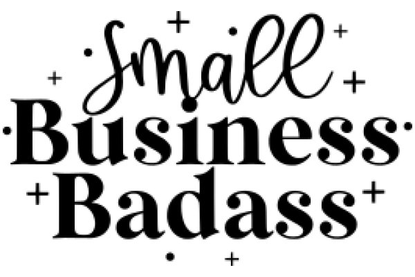 Small Business Badass: A Symbol of Entrepreneurial Spirit