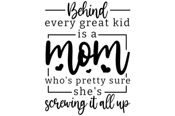 Behind Every Great Kid is a Mom: A Heartfelt Tribute to the Unsung Heroes of Motherhood