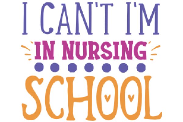 I Can't I'm in Nursing School: A Humorous Take on the Challenges of Nursing Education