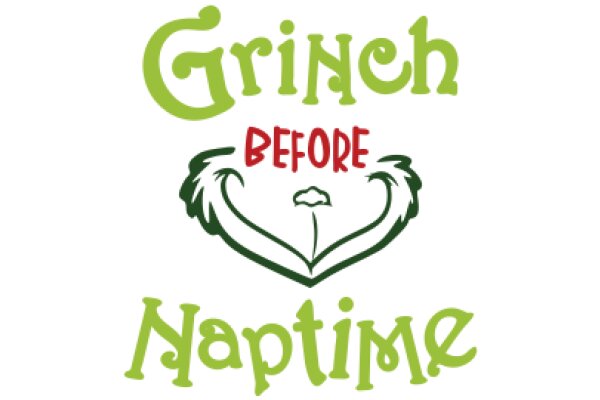 A Festive Greeting: Grinch Before Naptime