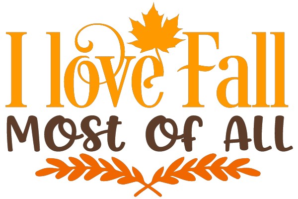 I Love Fall Most Of All