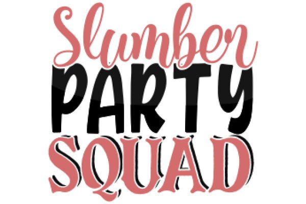Sleepy Slumber Party Squad